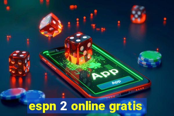 espn 2 online gratis